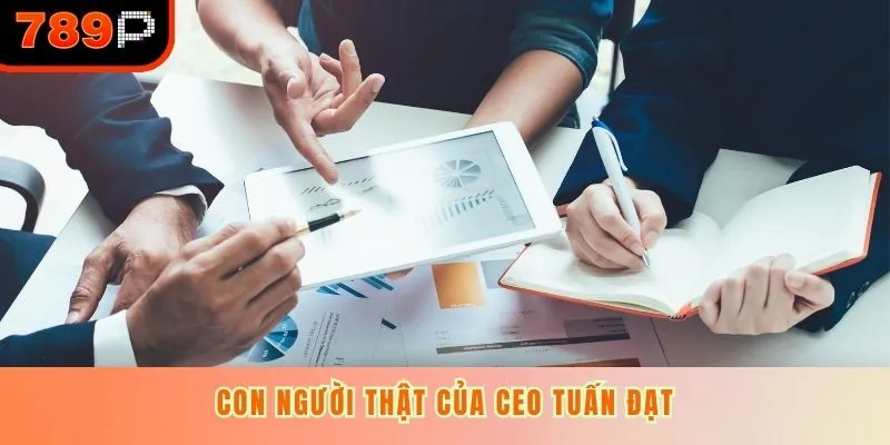 Con người thật của CEO Tuấn Đạt
