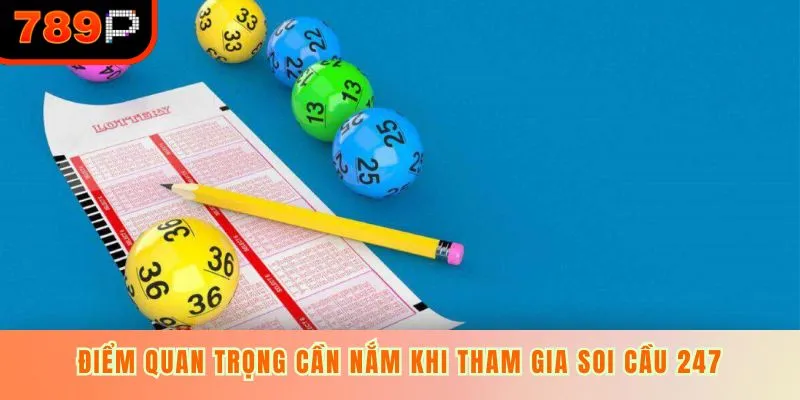 Điểm quan trọng cần nắm khi tham gia soi cầu 247