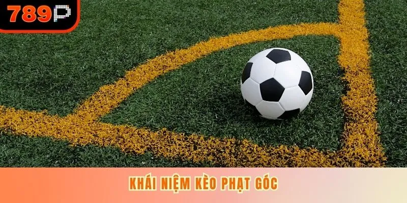 Khái niệm kèo phạt góc