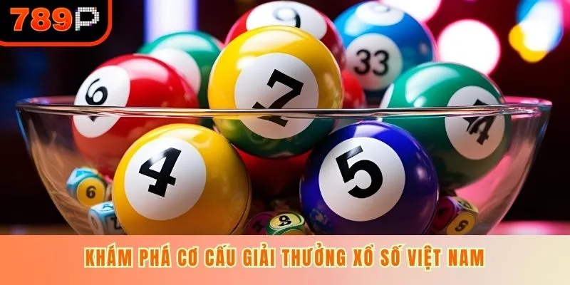 Khám phá cơ cấu giải thưởng xổ số Việt Nam