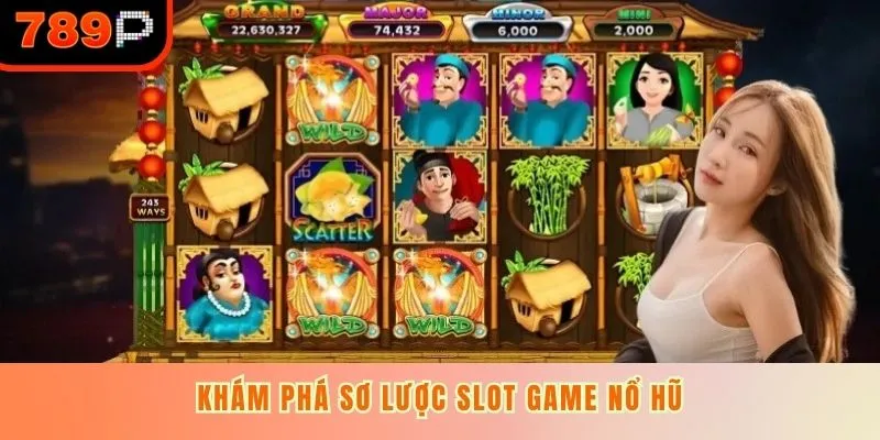 Khám phá sơ lược slot game nổ hũ