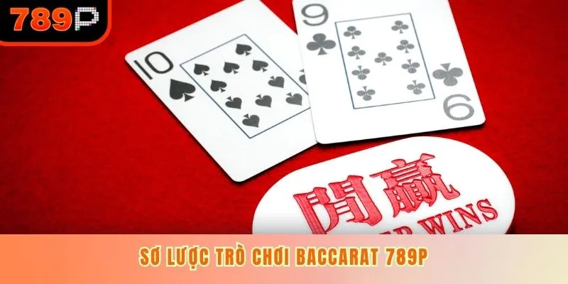 Sơ lược trò chơi Baccarat 789P