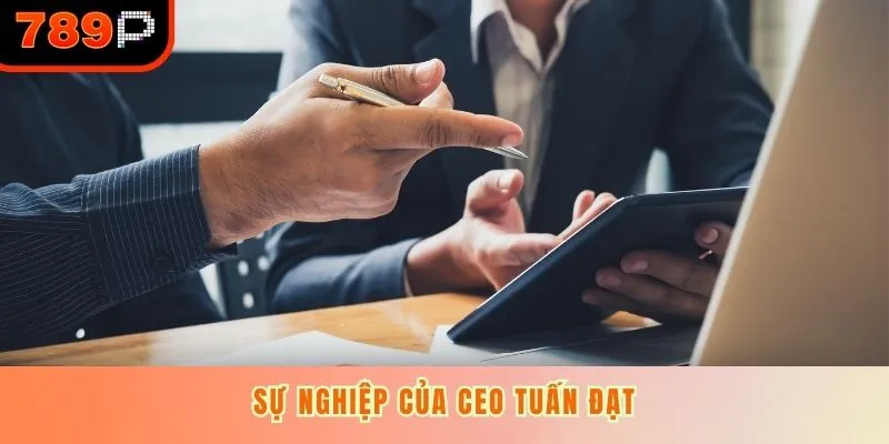 Sự nghiệp của CEO Tuấn Đạt